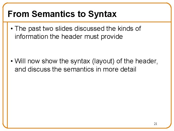 From Semantics to Syntax • The past two slides discussed the kinds of information From Semantics to Syntax • The past two slides discussed the kinds of information