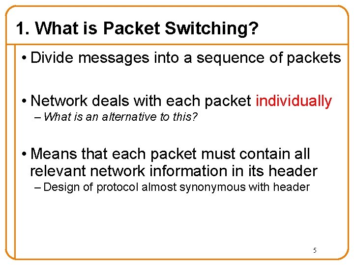 1. What is Packet Switching? • Divide messages into a sequence of packets • 1. What is Packet Switching? • Divide messages into a sequence of packets •