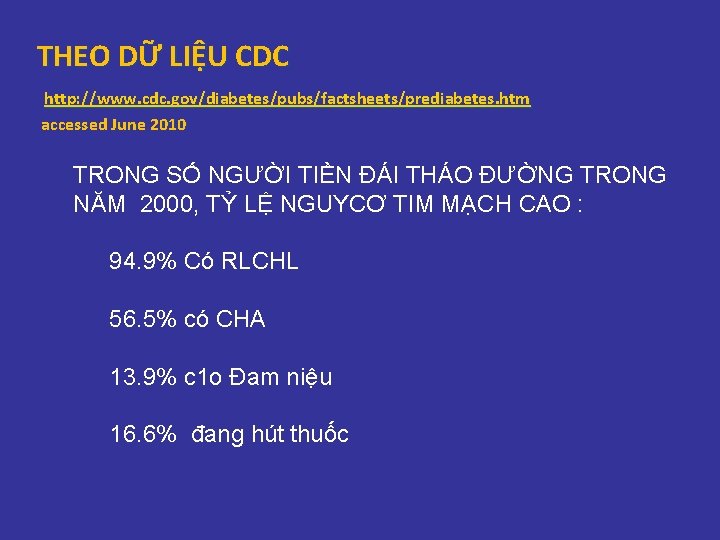 THEO DỮ LIỆU CDC http: //www. cdc. gov/diabetes/pubs/factsheets/prediabetes. htm accessed June 2010 TRONG SỐ THEO DỮ LIỆU CDC http: //www. cdc. gov/diabetes/pubs/factsheets/prediabetes. htm accessed June 2010 TRONG SỐ