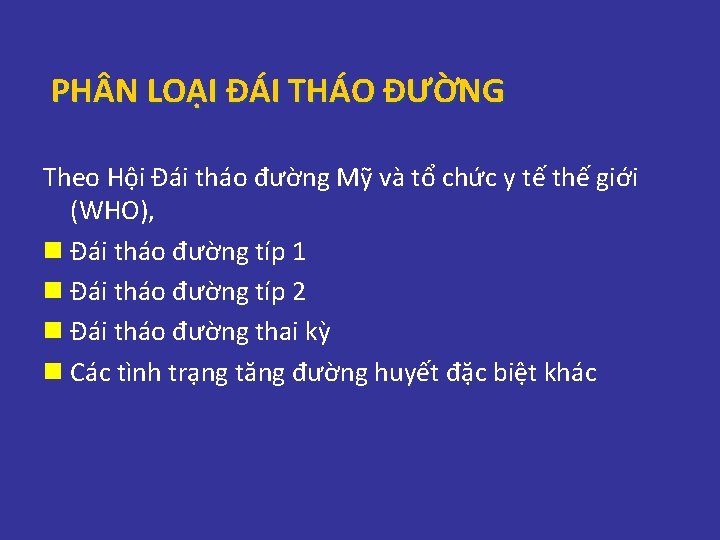 PH N LOẠI ĐÁI THÁO ĐƯỜNG Theo Hội Đái tháo đường Mỹ và PH N LOẠI ĐÁI THÁO ĐƯỜNG Theo Hội Đái tháo đường Mỹ và