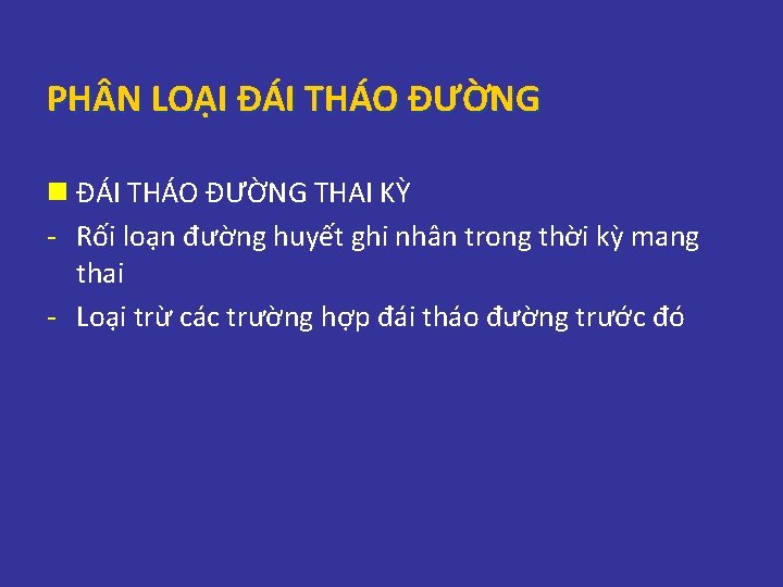 PH N LOẠI ĐÁI THÁO ĐƯỜNG n ĐÁI THÁO ĐƯỜNG THAI KỲ - Rối PH N LOẠI ĐÁI THÁO ĐƯỜNG n ĐÁI THÁO ĐƯỜNG THAI KỲ - Rối