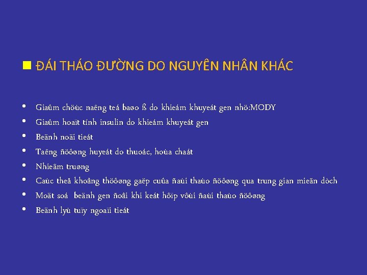 n ĐÁI THÁO ĐƯỜNG DO NGUYÊN NH N KHÁC • • Giaûm chöùc naêng n ĐÁI THÁO ĐƯỜNG DO NGUYÊN NH N KHÁC • • Giaûm chöùc naêng