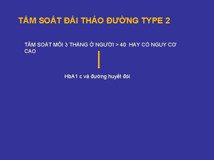 TẦM SOÁT ĐÁI THÁO ĐƯỜNG TYPE 2 TẦM SOÁT MỖI 3 THÁNG Ở NGƯỜI TẦM SOÁT ĐÁI THÁO ĐƯỜNG TYPE 2 TẦM SOÁT MỖI 3 THÁNG Ở NGƯỜI