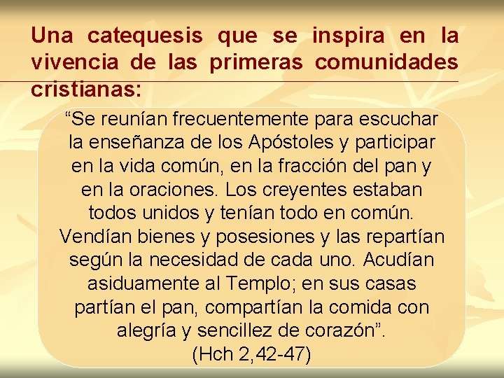 Una catequesis que se inspira en la vivencia de las primeras comunidades cristianas: “Se