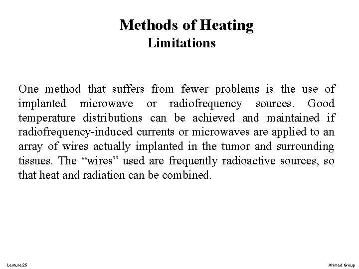 Methods of Heating Limitations One method that suffers from fewer problems is the use