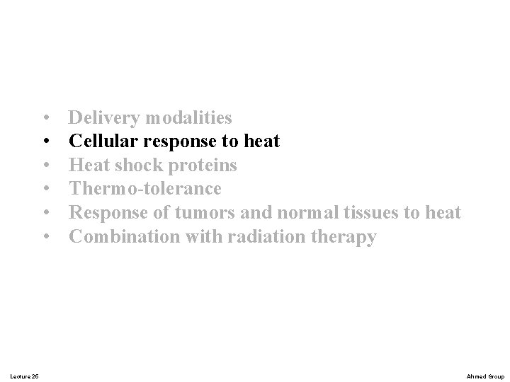  • • • Lecture 25 Delivery modalities Cellular response to heat Heat shock