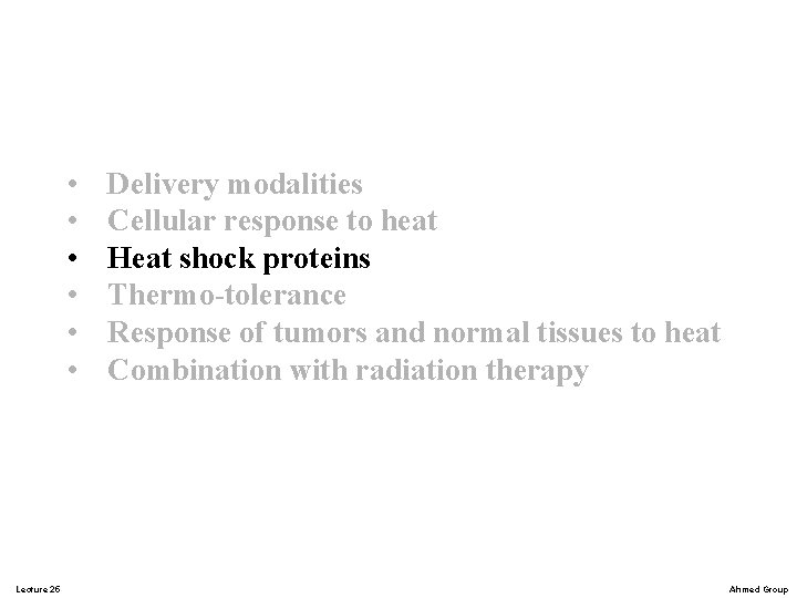  • • • Lecture 25 Delivery modalities Cellular response to heat Heat shock