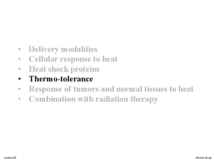  • • • Lecture 25 Delivery modalities Cellular response to heat Heat shock