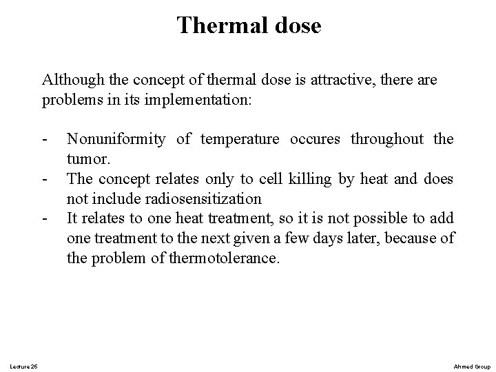 Thermal dose Although the concept of thermal dose is attractive, there are problems in