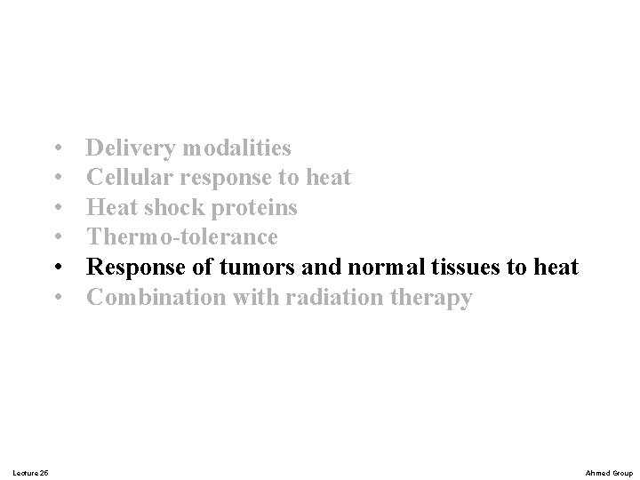  • • • Lecture 25 Delivery modalities Cellular response to heat Heat shock