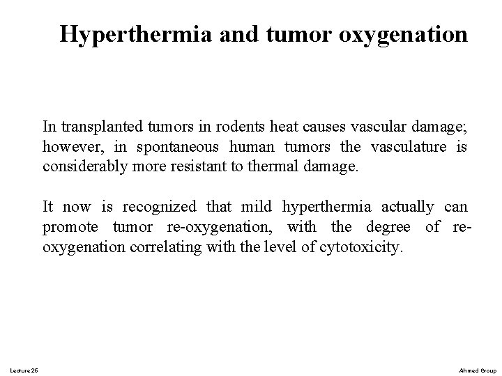 Hyperthermia and tumor oxygenation In transplanted tumors in rodents heat causes vascular damage; however,