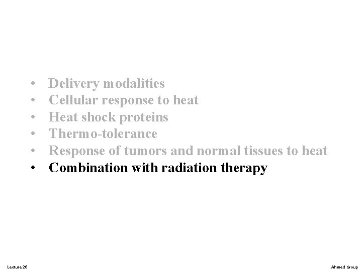  • • • Lecture 25 Delivery modalities Cellular response to heat Heat shock