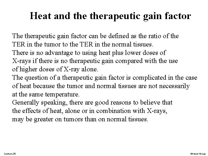 Heat and therapeutic gain factor The therapeutic gain factor can be defined as the