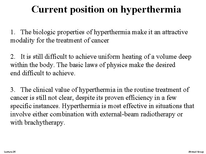 Current position on hyperthermia 1. The biologic properties of hyperthermia make it an attractive