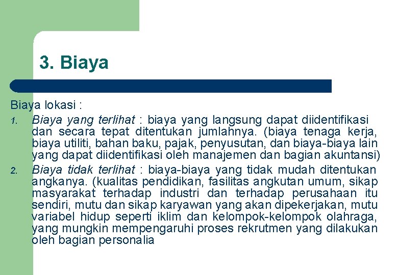 3. Biaya lokasi : 1. Biaya yang terlihat : biaya yang langsung dapat diidentifikasi