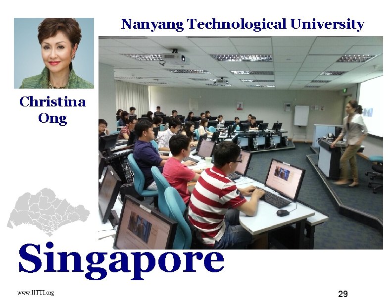 Nanyang Technological University Christina Ong Singapore www. IITTI. org 29 