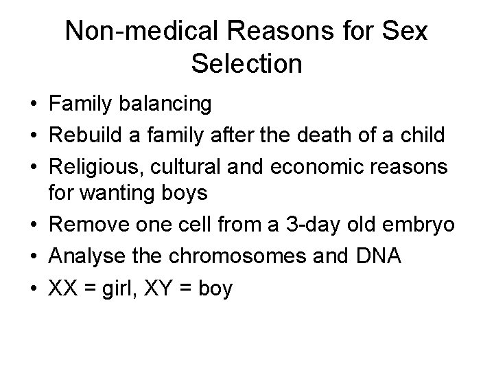 Non-medical Reasons for Sex Selection • Family balancing • Rebuild a family after the