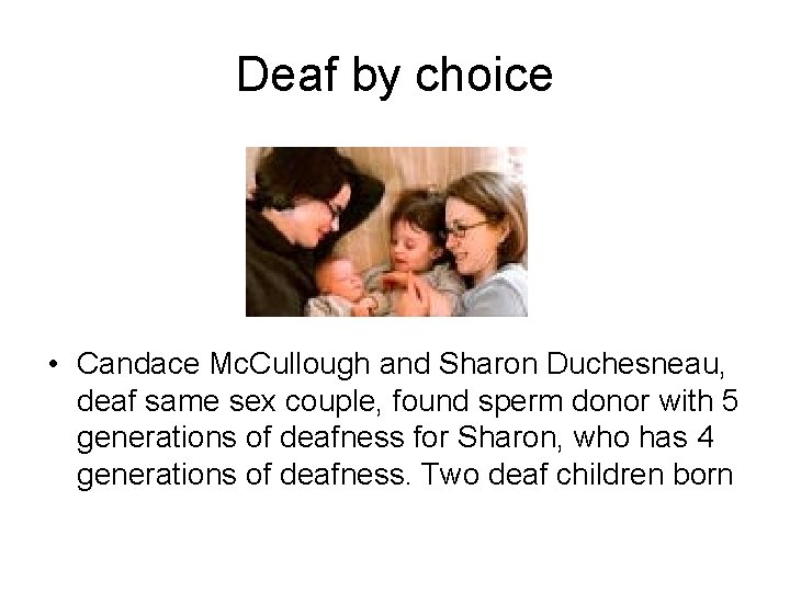 Deaf by choice • Candace Mc. Cullough and Sharon Duchesneau, deaf same sex couple,