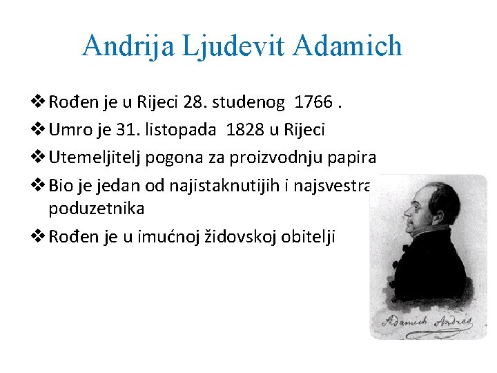 Andrija Ljudevit Adamich v Rođen je u Rijeci 28. studenog 1766. v Umro je