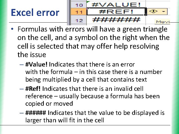 Excel error XP • Formulas with errors will have a green triangle on the