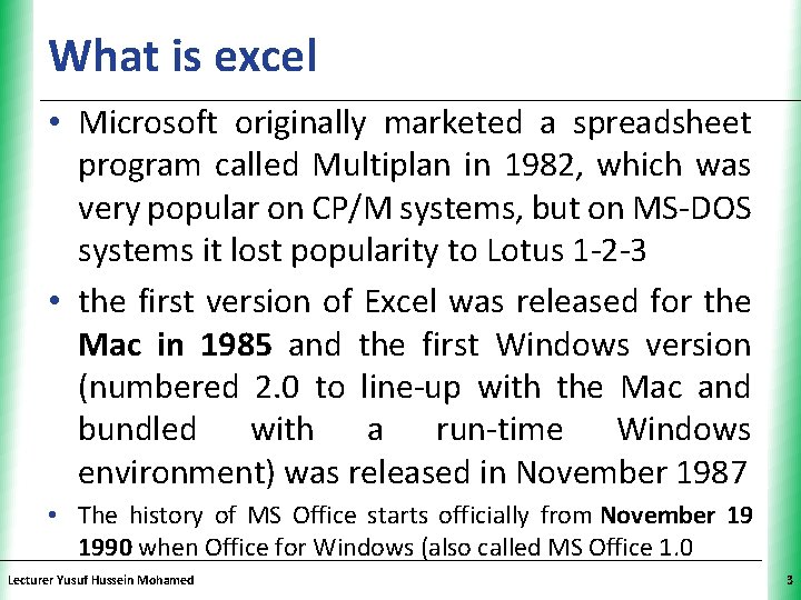 What is excel XP • Microsoft originally marketed a spreadsheet program called Multiplan in