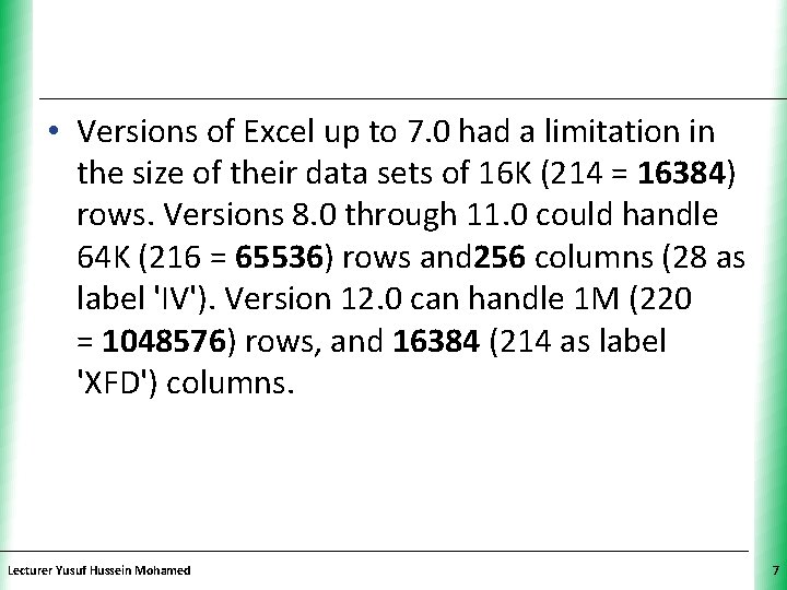 XP • Versions of Excel up to 7. 0 had a limitation in the