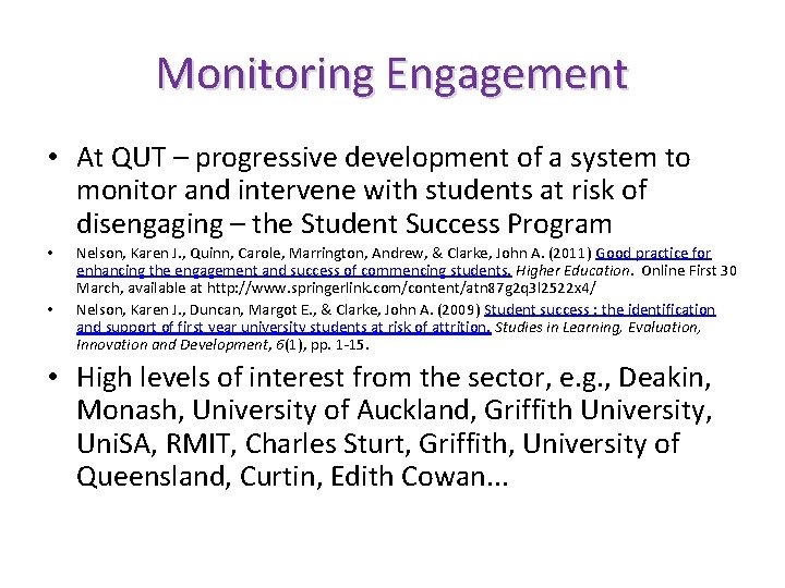 Monitoring Engagement • At QUT – progressive development of a system to monitor and