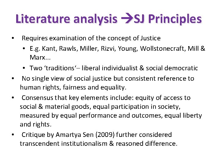 Literature analysis SJ Principles • Requires examination of the concept of Justice • E.