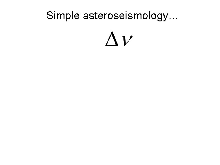 Simple asteroseismology… 