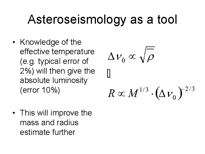 Asteroseismology as a tool • Knowledge of the effective temperature (e. g. typical error