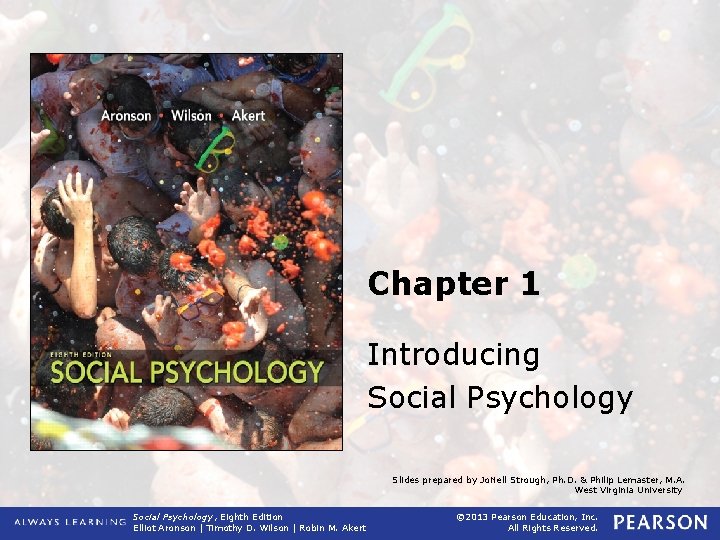 Chapter 1 Introducing Social Psychology Slides prepared by Jo. Nell Strough, Ph. D. &
