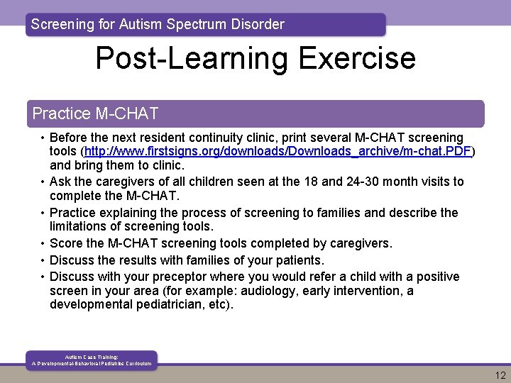 Screening for Autism Spectrum Disorder Post-Learning Exercise Practice M-CHAT • Before the next resident