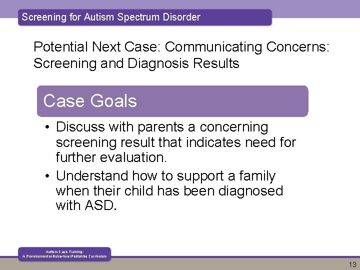 Screening for Autism Spectrum Disorder Potential Next Case: Communicating Concerns: Screening and Diagnosis Results