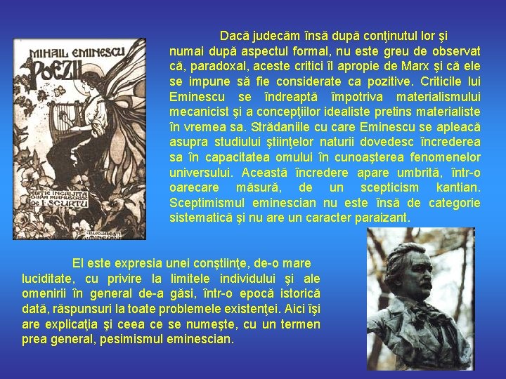 Dacă judecăm însă după conţinutul lor şi numai după aspectul formal, nu este greu