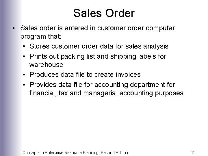 Sales Order • Sales order is entered in customer order computer program that: •