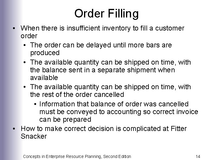 Order Filling • When there is insufficient inventory to fill a customer order •