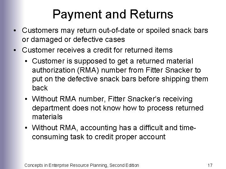 Payment and Returns • Customers may return out-of-date or spoiled snack bars or damaged
