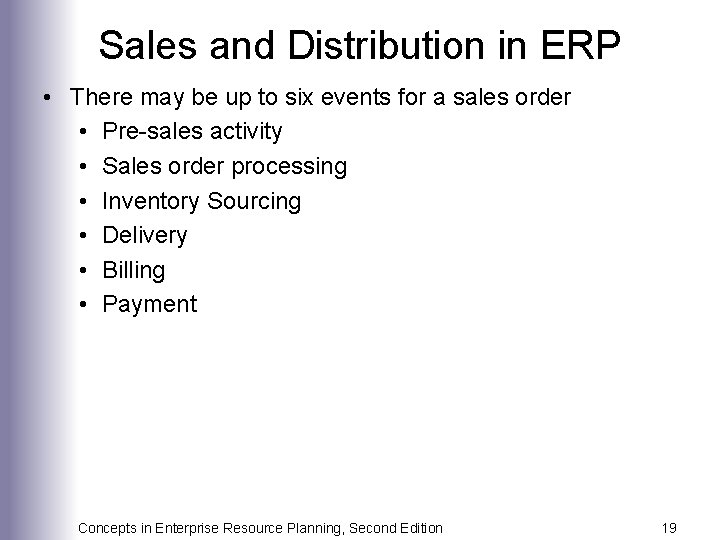 Sales and Distribution in ERP • There may be up to six events for