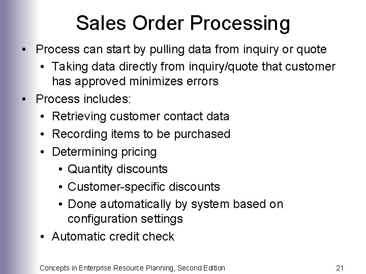 Sales Order Processing • Process can start by pulling data from inquiry or quote