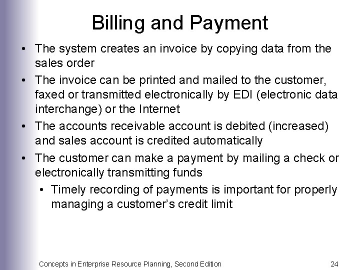 Billing and Payment • The system creates an invoice by copying data from the