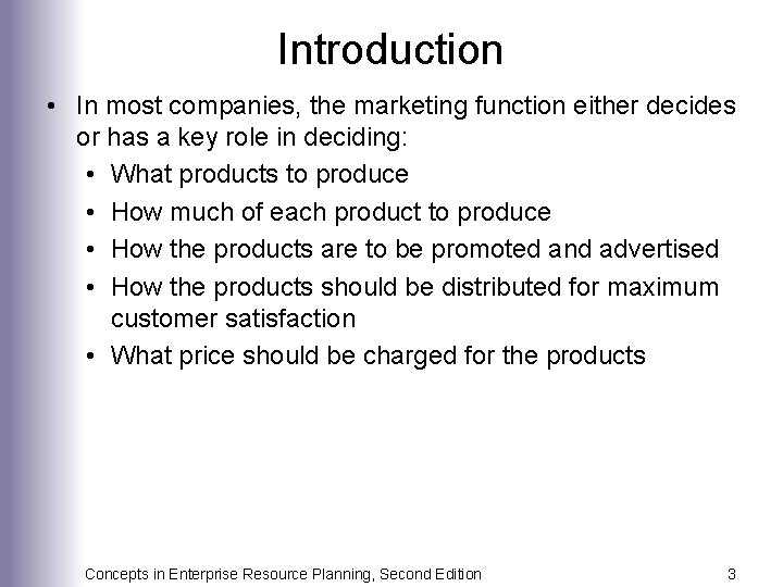 Introduction • In most companies, the marketing function either decides or has a key