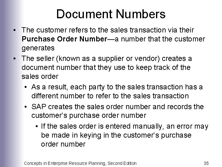 Document Numbers • The customer refers to the sales transaction via their Purchase Order