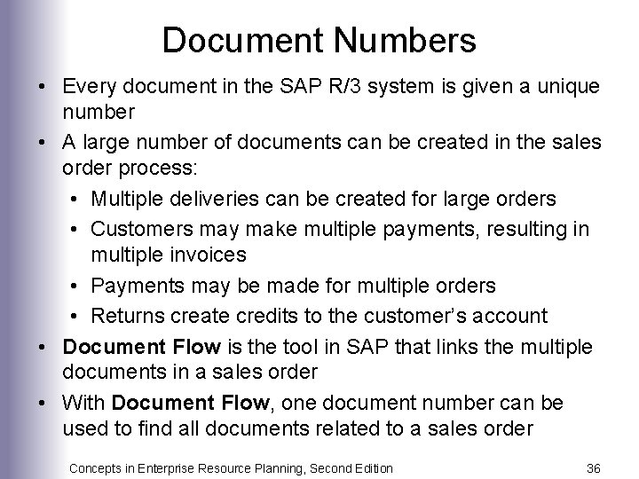 Document Numbers • Every document in the SAP R/3 system is given a unique