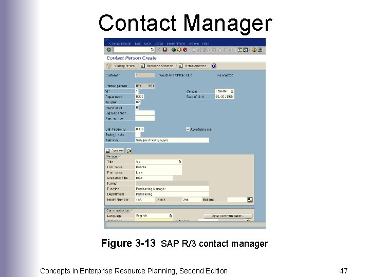Contact Manager Figure 3 -13 SAP R/3 contact manager Concepts in Enterprise Resource Planning,
