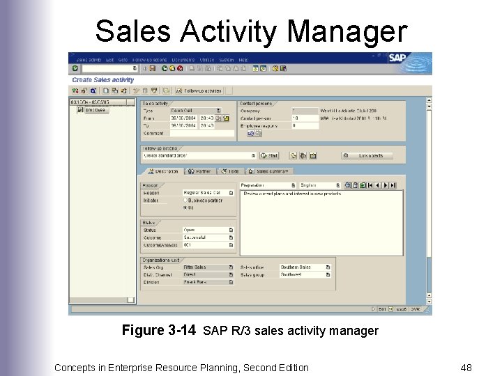 Sales Activity Manager Figure 3 -14 SAP R/3 sales activity manager Concepts in Enterprise