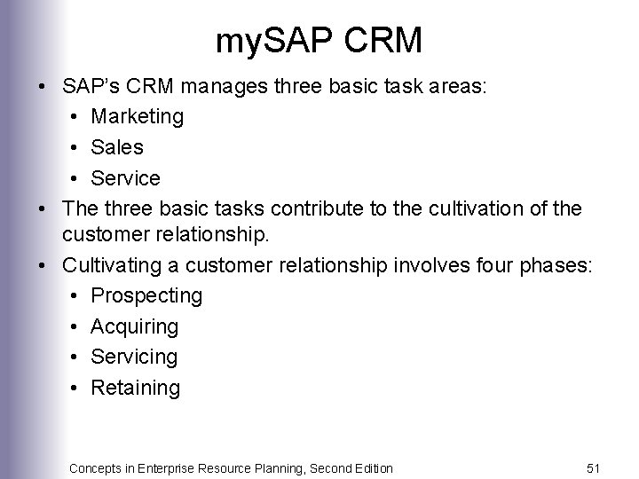 my. SAP CRM • SAP’s CRM manages three basic task areas: • Marketing •