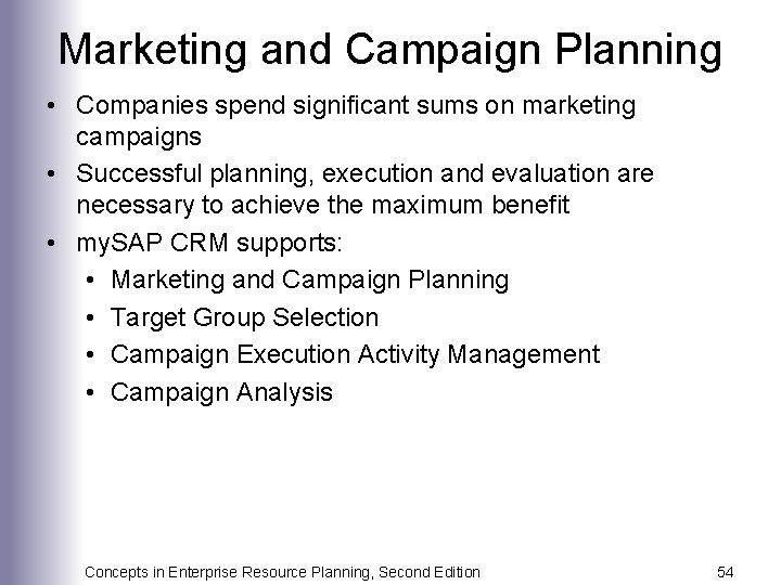 Marketing and Campaign Planning • Companies spend significant sums on marketing campaigns • Successful