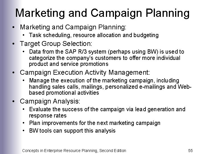 Marketing and Campaign Planning • Marketing and Campaign Planning: • Task scheduling, resource allocation