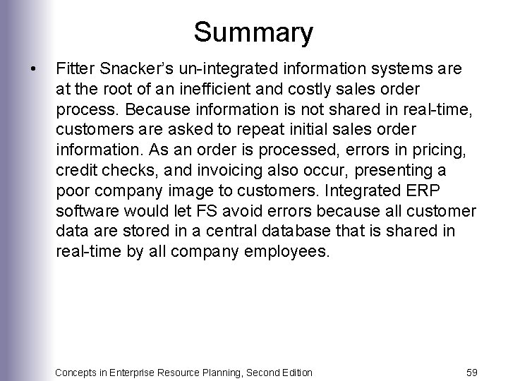 Summary • Fitter Snacker’s un-integrated information systems are at the root of an inefficient