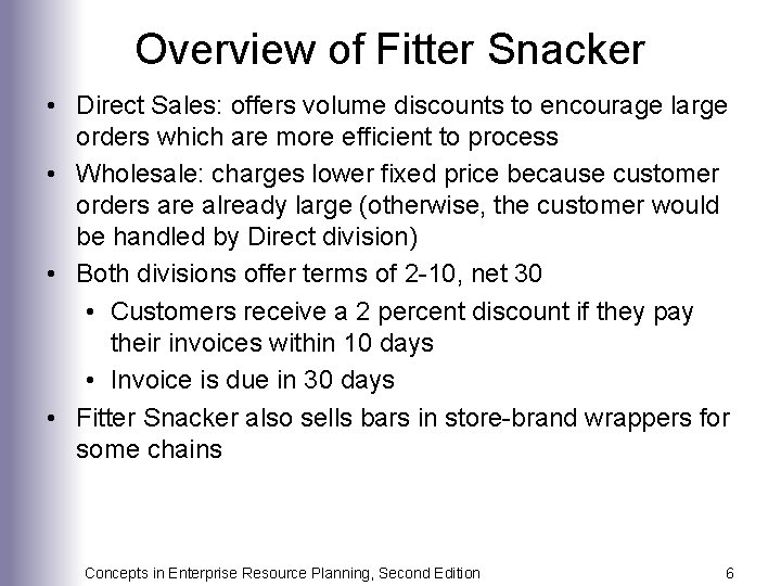 Overview of Fitter Snacker • Direct Sales: offers volume discounts to encourage large orders